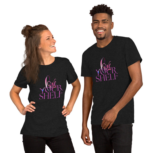 Love your shelf Unisex t-shirt